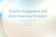 Creative Engagement and Active Learning Strategies · 2020. 1. 7. · Jeopardy. Concept Maps. Web 2.0. Twitter Chat & Poll Everywhere. Eric Mazur - Harvard. Audience Response Systems