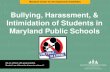 Bullying, Harassment, & Intimidation of Students in ... · 8/20/2013  · bullying. • There is a growing awareness of the problem, which may lead some to believe that bullying is