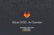 GitLab CI/CD - An Overview · DevOps Porto - Filipa Lacerda @filipalacerda gitlab.com/filipa GitLab CI/CD - An Overview