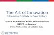 The Art of Innovation - EUROPA keynote CAPA... · The Art of Innovation Integrating Creativity in Organizations ... innovative teamwork, define innovation strategy and goals, set