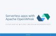 Serverless apps with OpenWhisk - webpages.iust.ac.irwebpages.iust.ac.ir/morteza_zakeri/repo/iust_course_materials/Grid... · Serverless apps with Apache OpenWhisk CLOUD NATIVE EVENT