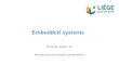 Embedded systems...6 Embedded Systems Project First Deadlines Groups formation: For the embedded systems project 3-4 students/group For the major project in electronics 4-5 students/group