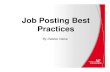Job Posting Best Practices - University of Cincinnati · Job Posting versus Job Description Purpose of the Job Description • Internal document used to guide compensation, development