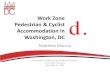 Work Zone Pedestrian & Cyclist Accommodation in Washington, DC PDFS/Room206/6B-Marcou… · Standards – Covered and Open Walkways”” • It mandates that “closing a sidewalk…shall