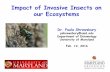 Impact of Invasive Insects on our Ecosystems · 2016. 2. 13. · other managed systems • Features include contrived plant communities resulting from: –widespread use of alien
