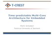 Time-predictable Multi-Core Architecture for Embedded SystemsNov 16, 2012  · app scheduler task scheduler task scheduler NI NI NI NI 3. NOC WCET analysis 4. mem. controller WCET