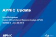 APNIC Update€¦ · APNIC Labs: IPv6 Measurement • IPv6 preference by AS Number – Measures IPv6 client capability per autonomous system • IPv4 address report – Measuring