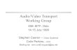 Audio/Video Transport Working Group · Audio/Video Transport Working Group 45th IETF, Oslo 14-15 July 1999 Stephen Casner -- Cisco Systems Colin Perkins-- UCL Mailing list: rem-conf[-request]@es.net