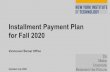 Installment Payment Plan · 2020. 7. 17. · Late fees: o USD$10.00 per instalment charged by CASHNet after 10 days; o USD$390.00 non-refundable Late Payment could be applied by NYIT