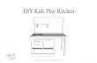 DIY Kids Play Kitchen - Home DIY Projects, Remodeling, and Woodworking … · 2020. 6. 19. · These plans are currently free to email subscribers and for personal use only. They