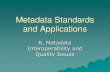 Metadata Standards and Applicationsmanagemetadata.com/msa_r2/MSA_pt.8_r2a_dih.pdfMetadata Standards & Applications 9 Other important definitions Archive: Not the same as ‗archive‘