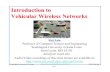 Introduction to Vehicular Wireless Networksjain/cse574-16/ftp/j_08vwn.pdfVehicular Ad-Hoc Networks (VANET): Architecture, Applications, Requirements, Routing 2. ... Adaptive Cruise