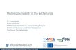 Multimodal mobility in the Netherlandsh2020-flow.eu/fileadmin/user_upload/images/final... · 2018. 3. 16. · Decongesting Europe: New approaches to freeing our cities, 13-14 March