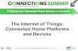 The Internet of Things: Connected Home Platforms and Devices€¦ · Internet Middleware Connected Home/IoT Components Common Middleware APIs (app servers; HGW) App Lifecycle Management
