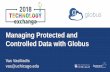 Managing Protected and Controlled Data with Globus · 2018. 10. 31. · Globus Auth: Identity broker for research apps Brokers authentication and authorization among… • End-users