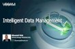 Intelligent Data Management · 2020. 4. 17. · For Microsoft Windows and Linux Veeam Agents for Microsoft Windowsand Linuxwork with Veeam Availability Suite to deliver Hyper-Availability