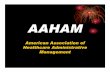 AAHAMaahaminlandempire.org/Sources/Join AAHAM.pdf · 2009. 8. 21. · AAHAM •Founded in 1968 •Initially formed to serve the interests of Patient Account Managers •Evolved into