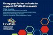 Using population cohorts to support COVID-19 research · 1. Provide an environment to foster the sharing of resources to facilitate COVID-19 host genetics research (e.g. protocols,