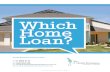 Which Home Loan? · 2018. 7. 27. · which home loan is right for you and before you decide on a loan provider. Finally, we will tell you about some additional services offered by