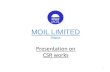 MOIL LIMITED · 2018. 8. 2. · • MOIL’soperations are located in remote rural area and considering the need to improve the quality of life of this rural population, MOIL has