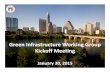 Green Infrastructure Group Kickoff Meeting · 2020. 2. 20. · Green Infrastructure Working Group Schedule Kickoff Jan. 30 Land Cover & Natural Function Feb. 20 Landscaping & Green