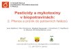 Pesticidy a mykotoxiny v biopotravinách · Výsledky 2014: výskyt reziduí v biopotravinách v ČR 0 2 4 6 8 10 12 Incidence % Piperonyl-butoxide Pirimiphos-methyl Epoxiconazole