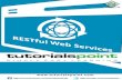 RESTful Web Services - tutorialspoint.com · 2018. 3. 28. · RESTful web services are light weight, highly scalable and maintainable and are very commonly used to create APIs for