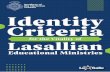 Identity Criteria...Identity Criteria for the Vitality of Lasallian Educational Ministries 7 T he month of April is full of significant events in the life of John Baptist de La Salle.
