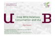 Crop Wild Relatives Conservation and Useenhance European capacities for in situ conservation Coordination and support action to build a network(s ) of in situ (i ncluding on-farm and