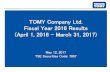TOMY Company Ltd. Fiscal Year 2016 Results (April …...TOMY Company, Ltd. FY 2016 Financial Highlights (April 1, 2016 – March 31, 2017) 3 Sales Sales of “long -standing products,”