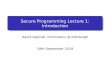 Secure Programming Lecture 1: IntroductionFormative feedback during Labs One reason to introduce labs in this course is to allow us to give face-to-face discussion and feedback on