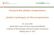 Toward the global cooperation: Global Catalogue of ...cncdiversitas.org/sites/default/files/download/global...Toward the global cooperation: Global Catalogue of Microorganisms Dr.