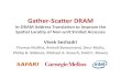 Gather-Scatter DRAM - Carnegie Mellon Universityusers.ece.cmu.edu/~omutlu/pub/GSDRAM-gather-scatter-dram... · 2015. 12. 30. · Gather-Scatter DRAM In-DRAM Address Translation to