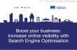 Boost your business: increase online visibility with Search Engine … · 2016. 9. 7. · Breakfast Talk | Boost your business: increase online visibility with Search Engine Optimisation