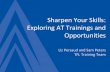 Sharpen Your Skills: Exploring AT Trainings and Opportunities · 2016. 10. 12. · Sharpen Your Skills: Exploring AT Trainings and Opportunities Liz Persaud and Sam Peters TFL Training