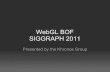 WebGL BOF SIGGRAPH 2011 - Khronos Group · Ashraf S. Hegab, Orange Labs 360 Degree Video Player Alexandre Jenny, Kolor X3DOM: Fast content delivery for declarative 3D scenes Johannes