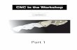 Part 1 - CNC in the Workshop...to say that CNC is the be all and end all. I do believe, though, that a good understanding of what CNC can accomplish, in a practical way, will benefit