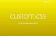 custom...• Hvad er CSS? • Internettets lille byggesten  • Fra volapyk til lækker graﬁk • Brug 'Inspicér element' og 'Opdag' • Sider du skal bookmarkeFra ...