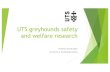 UTS greyhounds safety and welfare research 04 15 Du… · David Eager, Hasti Hayati and Imam Hossain – April 2018 Catastrophic Major injury Medium injury Minor injury. UTS phase