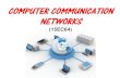 COMPUTER COMMUNICATION NETWORKS · 2019. 2. 4. · 15.20 15-2 BACKBONE NETWORKS A backbone network allows several LANs to be connected. In a backbone network, no station is directly