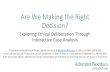 Are We Making the Right Decision? - Adventist Bioethics · 2019. 6. 12. · Are We Making the Right Decision? Exploring Ethical Deliberation Through Interactive Case Analysis If you