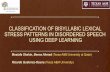 CLASSIFICATION OF BISYLLABIC LEXICAL STRESS PATTERNS IN ... · Mostafa Shahin, Beena Ahmed (Texas A&M University at Qatar) Ricardo Gutierrez-Osuna (Texas A&M University) 1. Outline