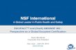 NSF International...the IPEC GMP guidelines. • Goal : formalize the requirements for GMP compliance for the pharmaceutical industry. • NSF creates specific certification policies