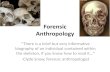 Anthropology · • 206 bones in an adult human • Function of bones: – Provides structure and rigidity – Protects soft tissue and organs – Serves as an attachment for muscles