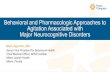 Behavioral and Pharmacologic Approaches to …2019/PCOD...Behavioral and Pharmacologic Approaches to Agitation Associated with Major Neurocognitive Disorders Marc Agronin, MD Senior