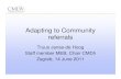 Adapting to Community referrals · Referral procedures • A referral is a procedure used to resolve disagreements and address concerns at EU level • The EMA (CMDh) ... • Docters