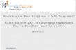 Modification-Free Adaptions to SAP Programs? Using the New SAP … · 2018. 2. 27. · Adapting The SAP Standard ‘BADI-s’ (Business Add-Ins) - as they exist in pre NW04s releases