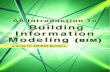 An Introduction To Building Information Modeling...4 An Introduction to Building Information Modeling (BIM) society or as engineers, including the processes of developing, delivering