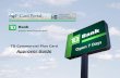 TD Bank Cash Management Business Review · 2018. 4. 26. · TD Commercial Plus Card Online Message Board Message Board Message Board is used by Program administrators and/or TD Bank