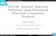 Aircraft Atypical Approach Detection using Functional Principal … · 2018. 12. 5. · Gabriel Jarry ENAC - The French Civil Aviation University Tuesday,4thDecember2018 SESARInnovationDays2018